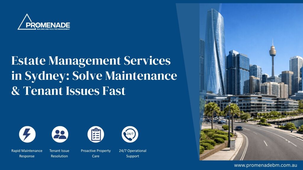 Estate Management Services in Sydney Solve Maintenance & Tenant Issues Fast