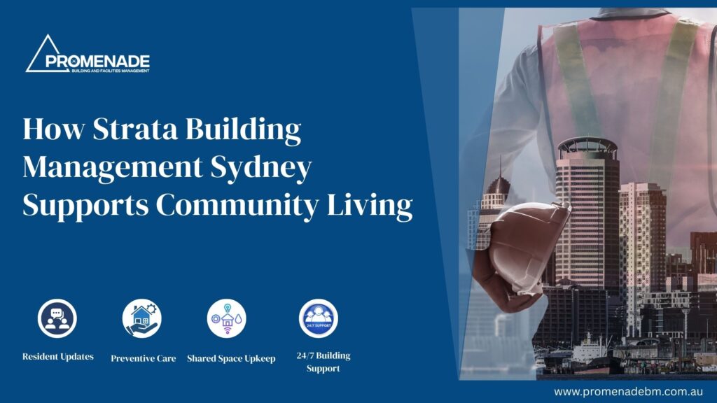 How Strata Building Management Sydney Supports Community Living