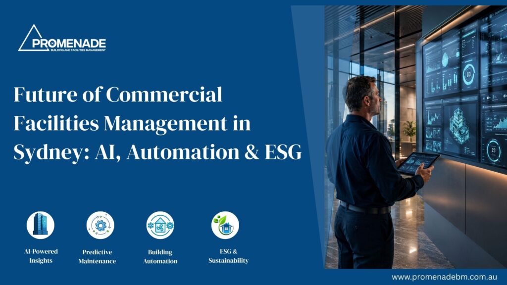 Future of Commercial Facilities Management in Sydney AI, Automation & ESG